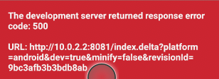 解决react-native项目启动安卓模拟器报错：The development server returned response error code:500