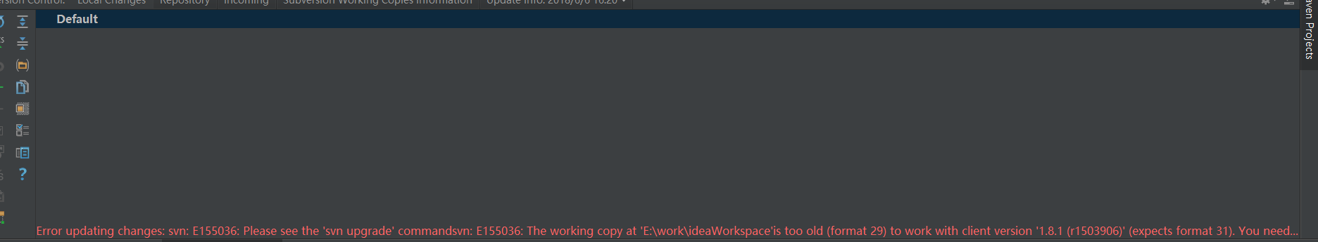 intellij idea报错“Error updating changes: svn: E155036: Please see the 'svn upgrade'..........”