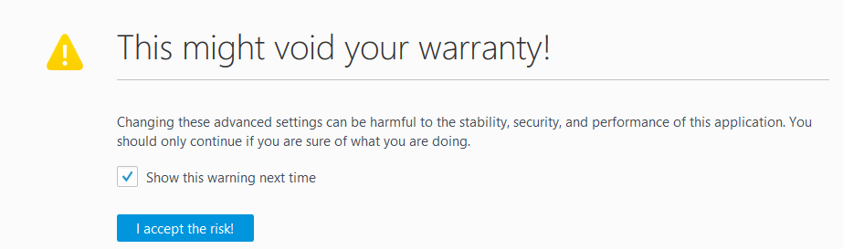 Accept about:config warranty.