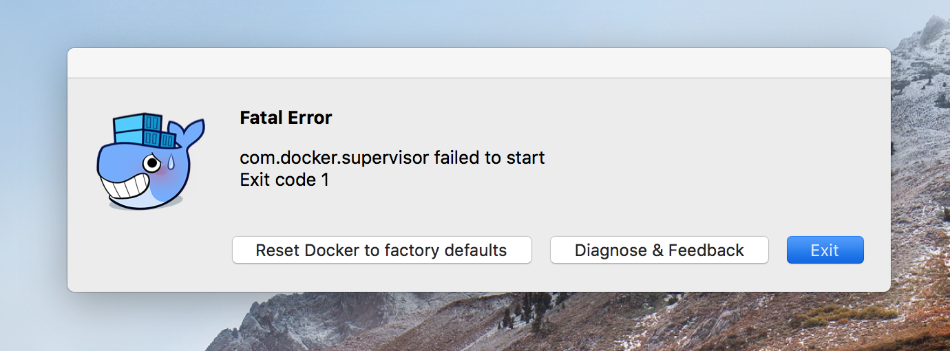 Docker运行之com.docker.supervisor failed to start Exit code 1 问题之解决