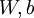 \\textstyle W, b