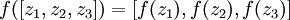 \\textstyle f(\[z\_1, z\_2, z\_3\]) = \[f(z\_1), f(z\_2), f(z\_3)\]