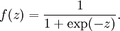 f(z) = \\frac\{1\}\{1+\\exp(-z)\}.