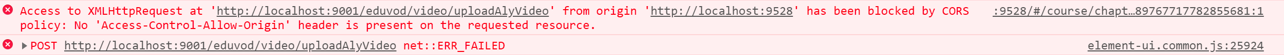 Access to XMLHttpRequest at ‘http://localhost:9001/eduvod/video/uploadAlyVideo‘ from origi阿里云上传视频的问题