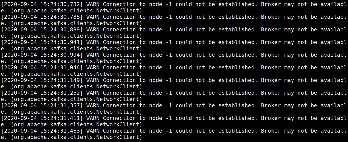 WARN Connection to node -1 could not be established. Broker may not be available. (org.apache.kafka